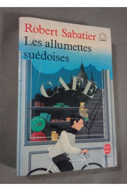 Robert Sabatier - Les Allumettes suédoises - Livre de Poche, 382 p, 1985, dès 12 ans