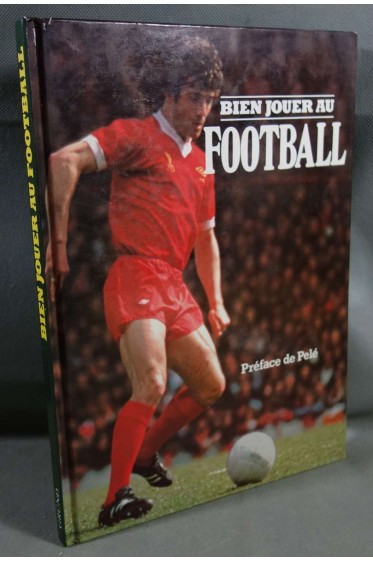 Bien jouer au football - Stan Liversedge - Gründ, 1979, illsutré -
