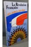 La Révolution Française, elle inventa nos rêves -