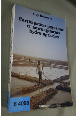 Participation paysanne et aménagements hydro-agricoles - Guy Belloncle, 1985