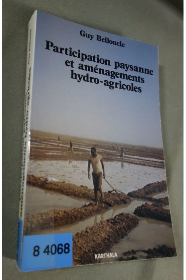 Participation paysanne et aménagements hydro-agricoles - Guy Belloncle, 1985