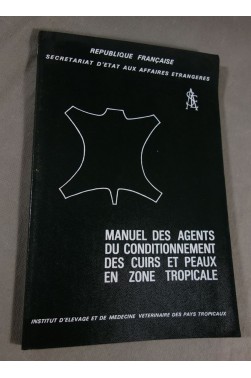 Manuel des agents du conditionnement des cuirs et peaux en zone tropicale - 1971