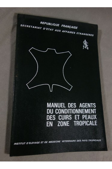 Manuel des agents du conditionnement des cuirs et peaux en zone tropicale - 1971