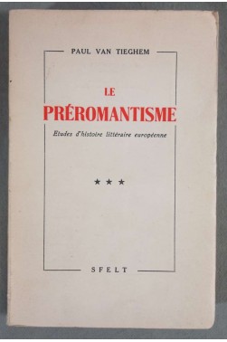 Le préromantisme Tome III - Paul Van Tieghem - Sfelt,