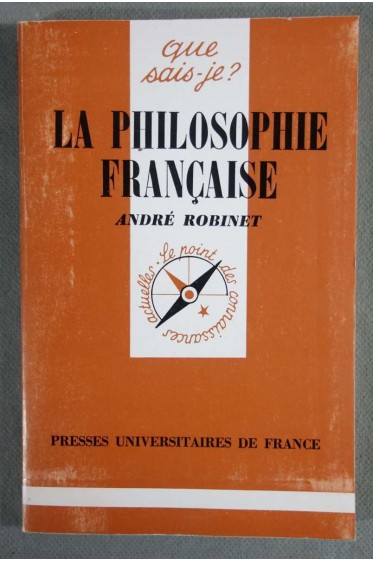La philosophie française - André Robinet - Puf, Que sais-je, 1987 -