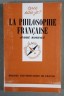 La philosophie française - André Robinet - Puf, Que sais-je, 1987 -