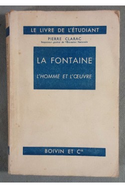 La Fontaine: L'homme et l'oeuvre - Pierre Clarac - Boivin, 1947 -