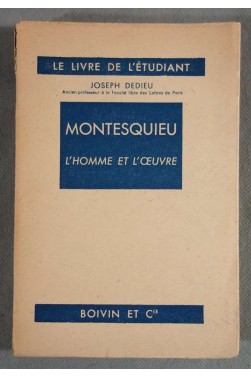 Montesquieu L'homme et son oeuvre - Joseph Dedieu - Boivin et Cie -