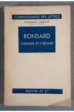 Ronsard L'homme et l'oeuvre - Raymond Lebègue - Boivin et Cie, 1950 -