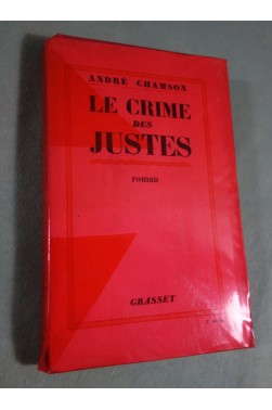 André CHAMSON - Le crime des justes - Grasset, 230 pages, 1928