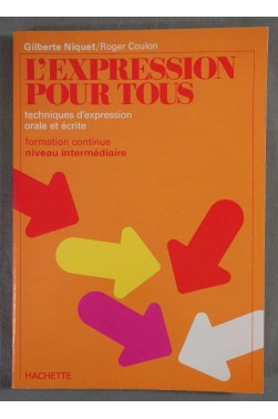 L'expression pour tous - Techniques d'expression orale et écrite - Hachette