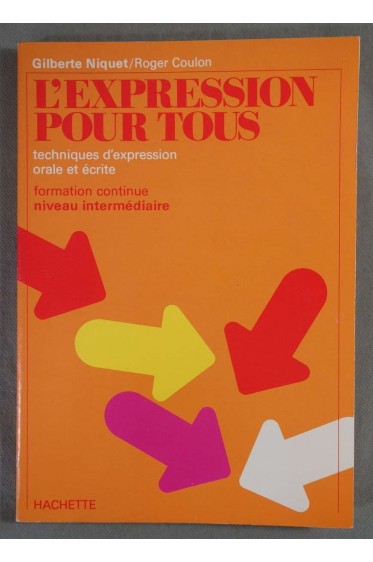 L'expression pour tous - G. Niquet et R. Coulon - Hachette,