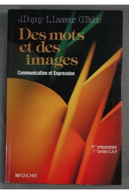 Des mots et des images, Communication et expression - 4ème préparatoire/1ère année de CAP -