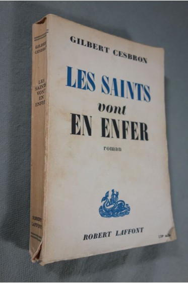 Gilbert CESBRON - Les Saints vont en Enfer - roman - Robert Laffont - 1952