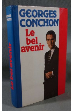 Le bel avenir - Georges Conchon - France Loisirs, 1984 - Roman -