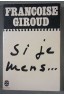 Si je mens... conversations avec Claude Glayman - Françoise Giroud - Poche, 1974 -