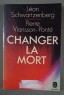 Changer la mort -