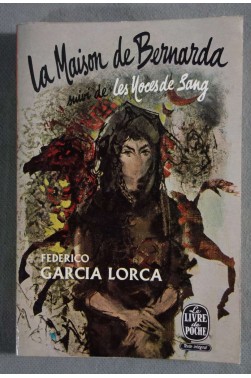 La maison de Bernarda suivi de Noces de sang - F. Garcia Lorca - Poche, 1968 -