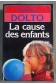 La cause des enfants - Dolto - Poche, 1991 -
