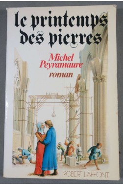 Le printemps des pierres - Michel Peyramaure - 1983 -