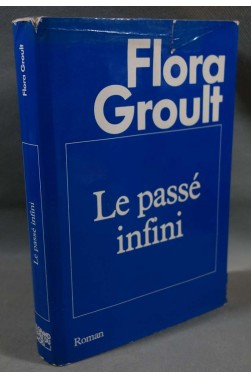 Le passé infini - Flora Groult - Flammarion, 1984 -
