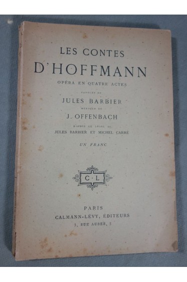 Les contes d'Hoffmann, Opéra en 4 actes - Barbier/Offenbach - Un Franc - Calmann-Lévy -