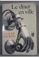 Le dîner en ville. 1959. Broché. 286 pages. Avec le plan de table. Couverture...