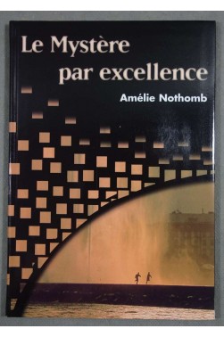 Le mystère par excellence - Amélie Nothomb -