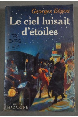 Le ciel luisait d'étoiles - Georges Bégou - 1985