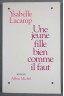 Une jeune fille bien comme il faut - Ysabelle Lacamp - Albin Michel