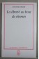 La liberté au bout du chemin - Antoine Benoit - La pensée universelle, 1985, dédicacé -