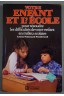 Votre enfant et l'école - Louise Pedneault Pontbriand - Ed. de l'homme -
