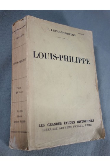 Louis-Philippe - J. Lucas-Dubreton - Fayard - 1938 -