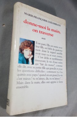 Donne-moi la main, on traverse - M. F. Colombani - Ed. Le grand livre du mois, 1989 -