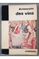 Dictionnaire des vins - Dr Gérard Debuigne - Larousse, 1969 -