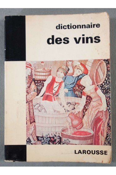Dictionnaire des vins - Dr Gérard Debuigne - Larousse, 1969 -