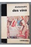 Dictionnaire des vins - Dr Gérard Debuigne - Larousse, 1969 -