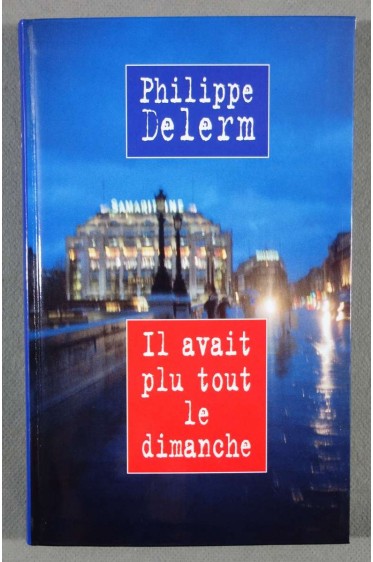 Il avait plu tout le dimanche - Philippe Delerm - Le grand livre du mois, 1998 -