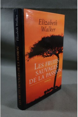 Les Fruits Sauvages De La Passion [Relié]