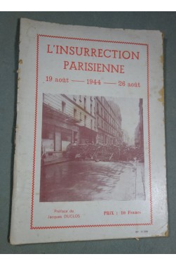 L'Insurrection parisienne : 19 août-26 août 1944. Préface de Jacques Duclos b...