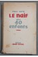 Le naïf aux 40 enfants - Paul Guth - Albin Michel, 1955 -
