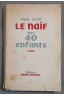 Le naïf aux 40 enfants - Paul Guth - Albin Michel, 1955 -