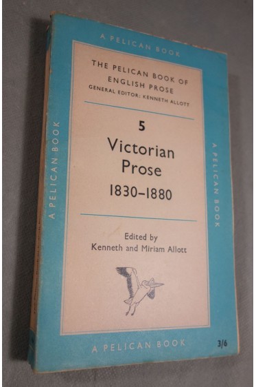 Victorian Prose 1830-1880 - The Pelican book of english prose 5, 314 p, 1956
