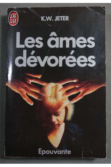 Les âmes dévorées - K. W. Jeter - J'ai Lu, 1987 -