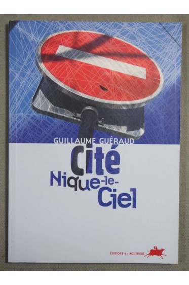 Cité Nique-le-Ciel - G. Guéraud - Ed. du Rouergue, 2007 -