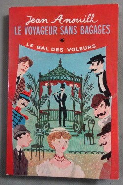 Le voyageur sans bagage - Le bal des voleurs - Jean Anouilh - Poche, 1961 -