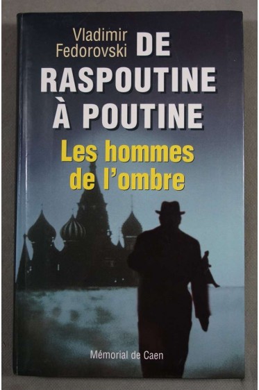 De Raspoutine à Poutine, Les hommes de l'ombre