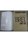 Jacques Brel, une vie - Olivier Todd - Robert Laffont, 1985 -