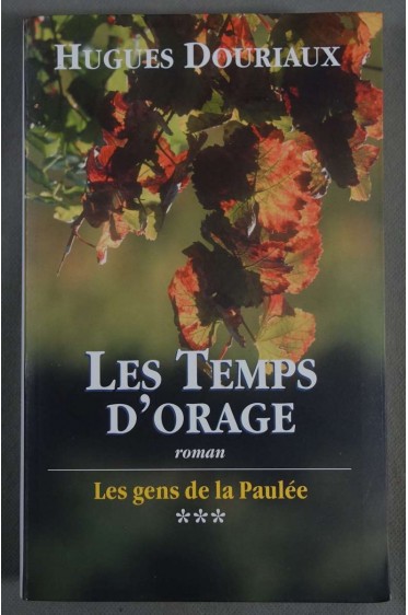 Les temps d orage - Les gens de la Paulée T.3 - Hugues Douriaux -