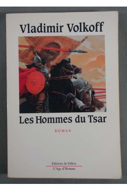 Les Hommes du Tsar - Vladimir Volkoff- Ed. De Fallois, 1989 -